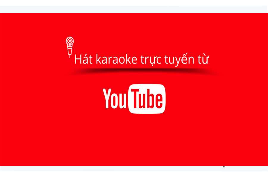 hat-karaoke-ve1bb9bi-youtube Hât karaoke với ứng dụng youtube