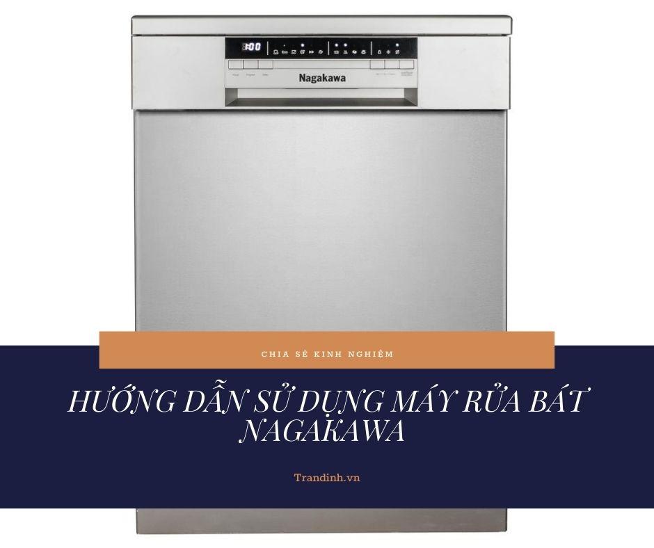 Sử dụng máy rửa bát Nagakawa như nào mới đúng cách?