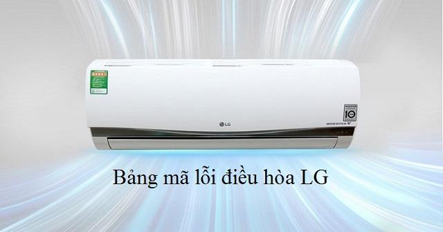 Điều hòa, máy lạnh LG có những mã lỗi nào? Nguyên nhân do đâu?
