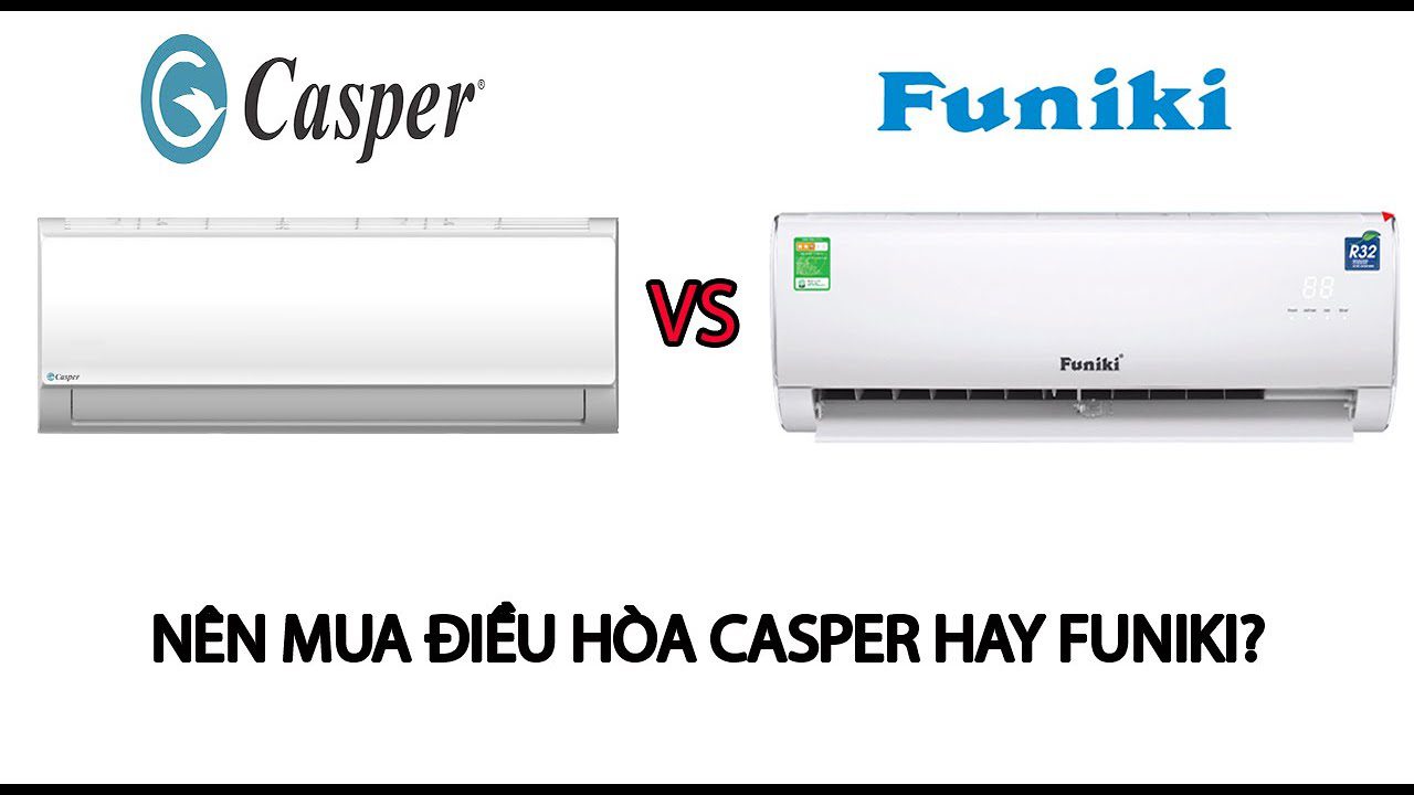 So sánh điều hòa Casper và Funiki nên mua hãng nào?