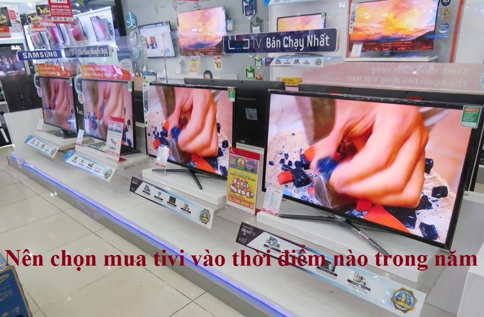 nen-che1bb8dn-mua-tivi-vc3a0o-the1bb9di-c491ie1bb83m-nc3a0o Nên mua tivi vào thời điểm nào trong năm