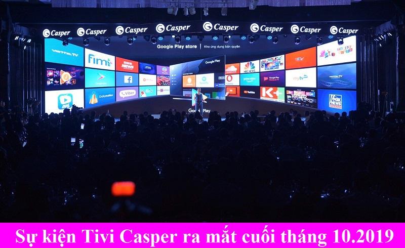 tivi-casper-ra-mat-cuoi-thang-10-2019 Thời điểm ra mắt tivi casper