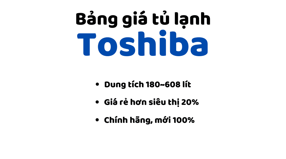 bao gia tu lanh toshiba