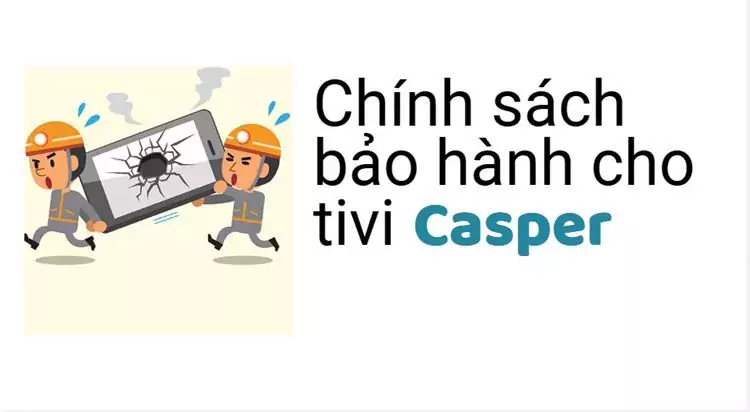 chinh sach bao hanh tivi casper