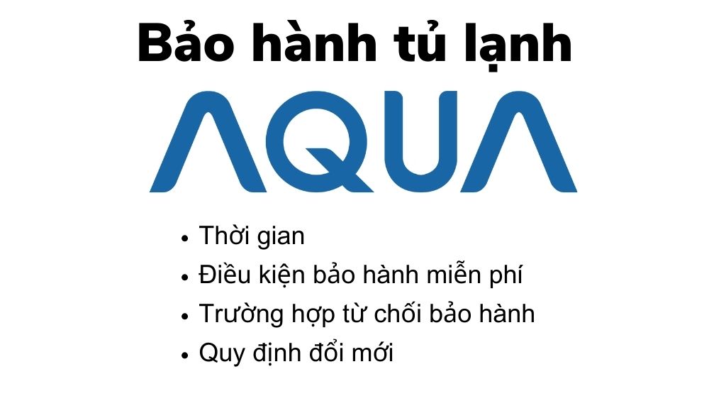 Chính sách bảo hành tủ lạnh Aqua: thời gian và các điều khoản 10 chinh sach bao hanh tu lanh aqua