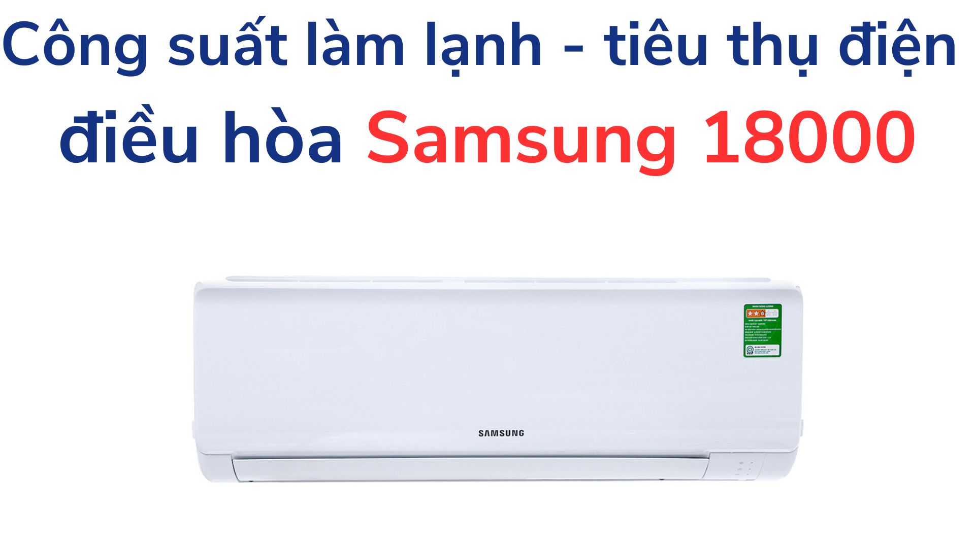 cong suat lam lanh tieu thu dien dieu hoa samsung 18000