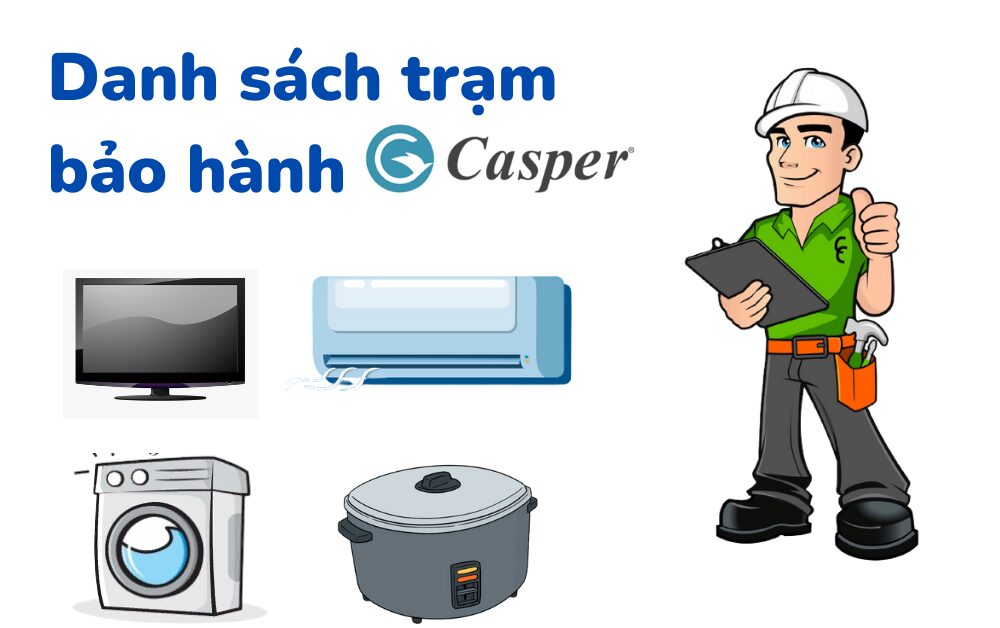 danh sach cac tram bao hanh casper du 64 tinh
