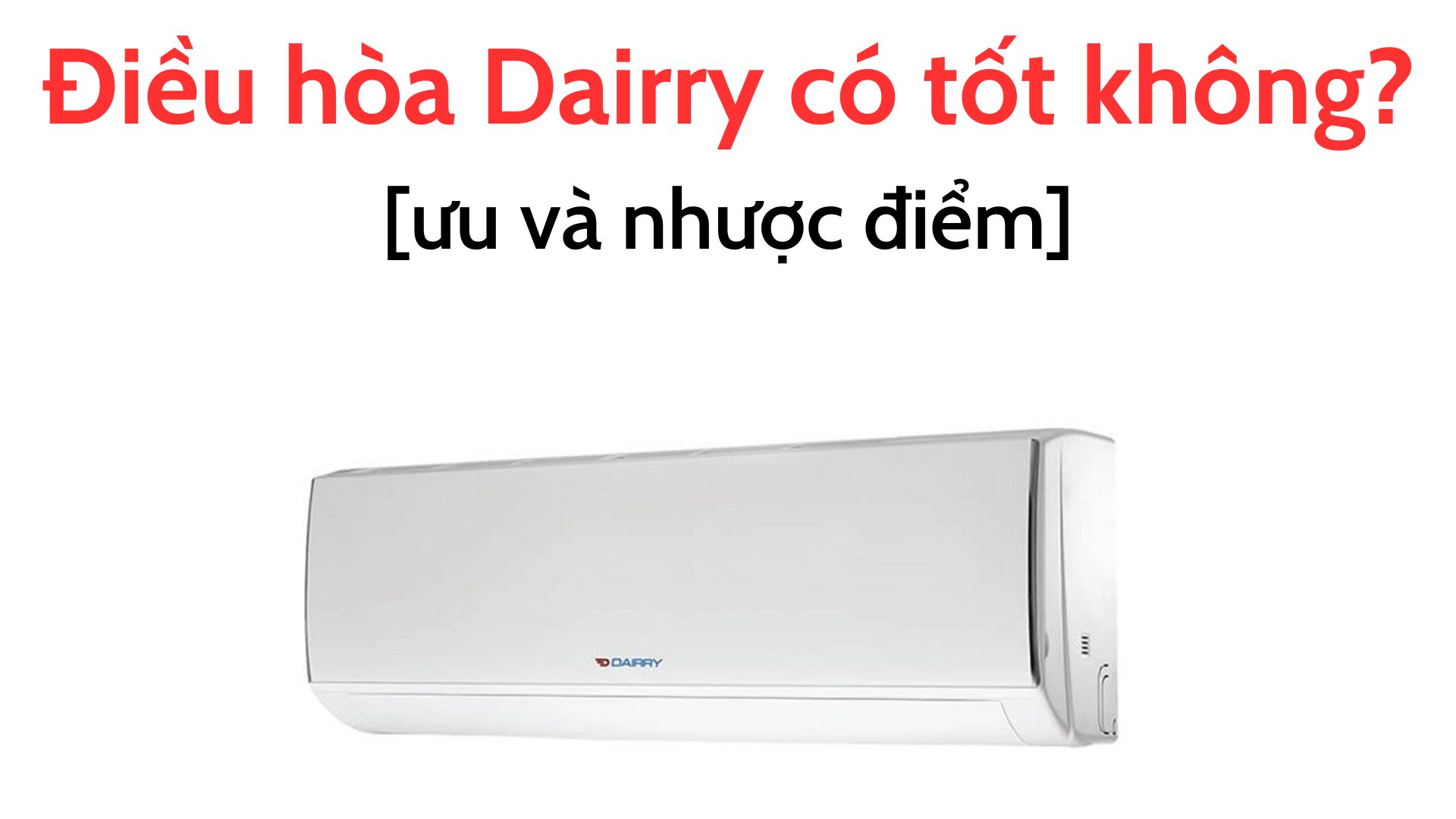 dieu hoa dairry co tot khong