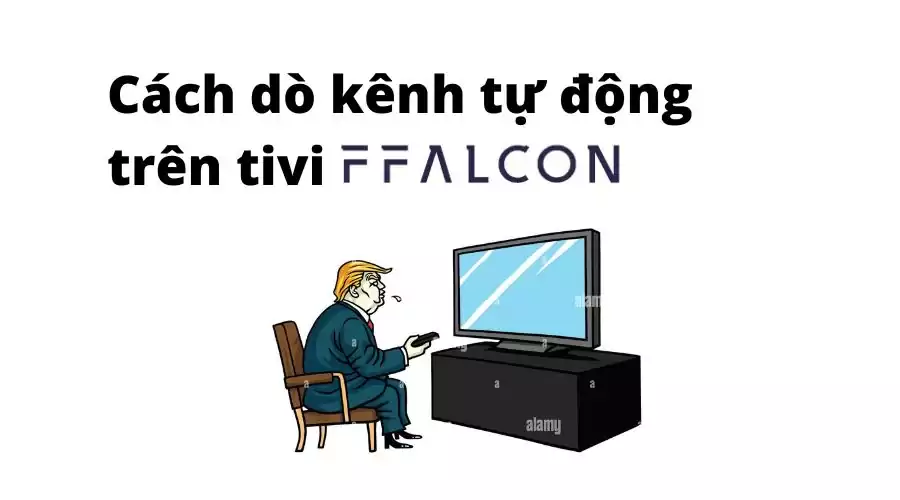 huong dan do kenh tu dong tren tivi ffalcon