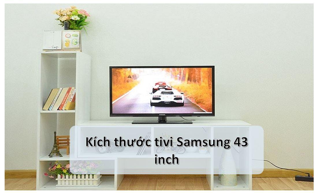 kich thuoc tivi samsung 43 inch