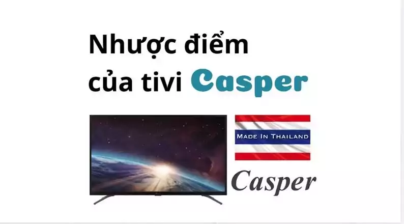 nhuoc diem cua tivi casper