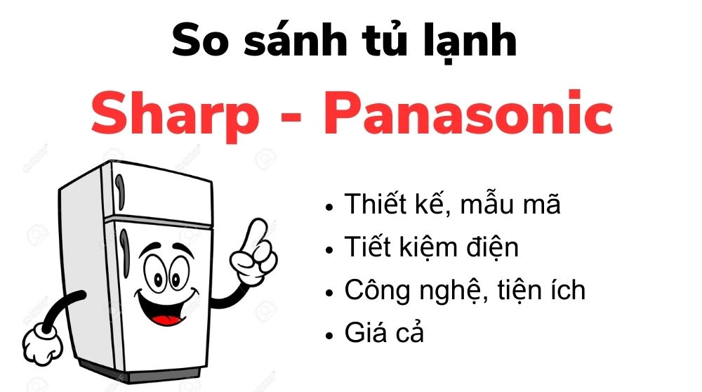 so sanh tu lanh sharp va panasonic
