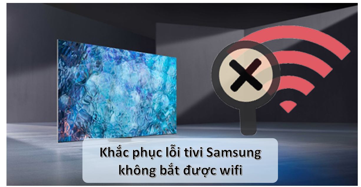 tivi samsung khong bat duoc wifi