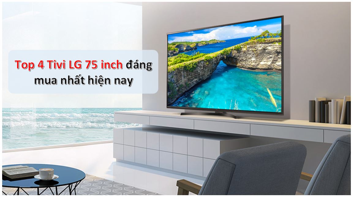 top 4 tivi lg 75 inch dang mua