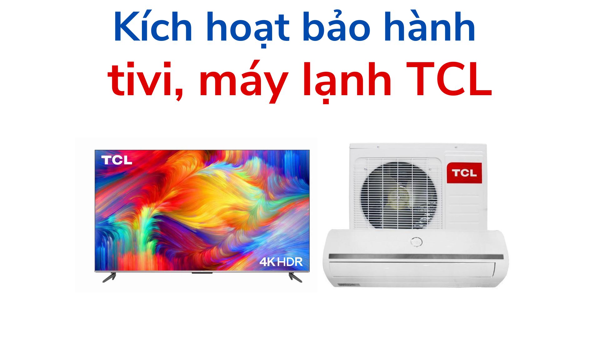 tra cuu va kich hoat bao hanh tcl