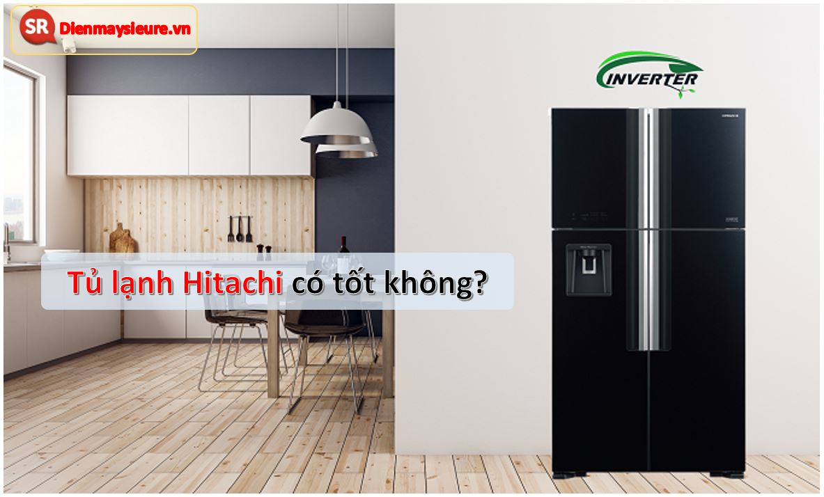 tu lanh hitachi co tot khong